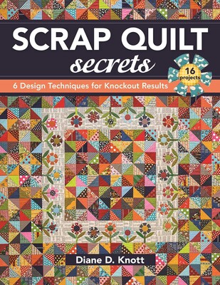 Scrap Quilt Secrets Scrap Quilt Secrets