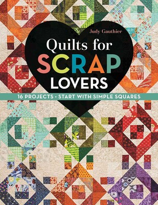 Quilts for Scrap Lovers Quilts for Scrap Lovers