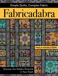 Fabricadabra - Simple Quilts, Complex Fabric Fabricadabra - Simple Quilts, Complex Fabric