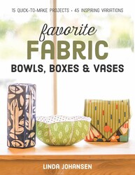 Favorite Fabric Bowls, Boxes & Vases Favorite Fabric Bowls, Boxes & Vases