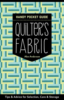 Quilter's Fabric Handy Pocket Guide Quilter's Fabric Handy Pocket Guide