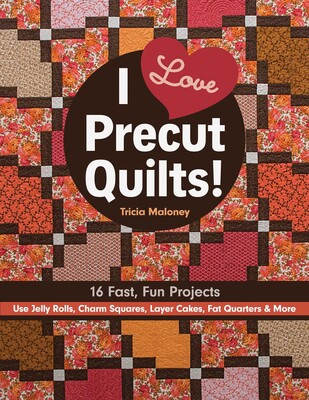 I Love Precut Quilts! I Love Precut Quilts!