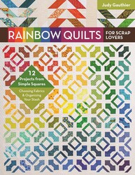 Rainbow Quilts for Scrap Lovers Rainbow Quilts for Scrap Lovers