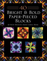 40 Bright & Bold Paper-Pieced Blocks 40 Bright & Bold Paper-Pieced Blocks