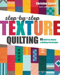 Step-by-Step Texture Quilting Step-by-Step Texture Quilting