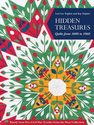 Hidden Treasures, Quilts from 1600 to 1860 Hidden Treasures, Quilts from 1600 to 1860