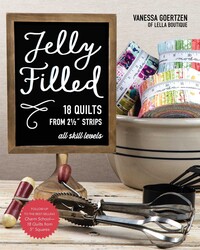 Jelly Filled—18 Quilts from 2 1/2'' Strips Jelly Filled—18 Quilts from 2 1/2'' Strips