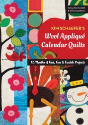 Kim Schaefer's Wool Appliqué Calendar Quilts Kim Schaefer's Wool Appliqué Calendar Quilts
