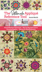 The Ultimate Appliqué Reference Tool The Ultimate Appliqué Reference Tool