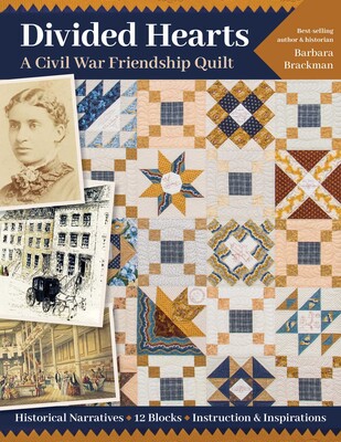Divided Hearts, A Civil War Friendship Quilt Divided Hearts, A Civil War Friendship Quilt