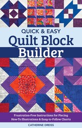 Quick & Easy Quilt Block Builder Quick & Easy Quilt Block Builder