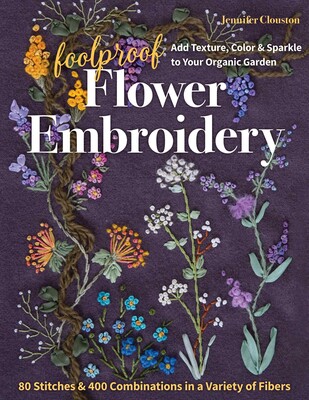 Foolproof Flower Embroidery | Book by Jennifer Clouston | Official