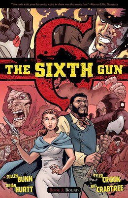 The Sixth Gun Vol. 3: Bound The Sixth Gun Vol. 3: Bound