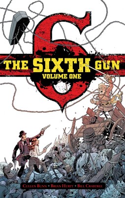 The Sixth Gun Vol. 1: Deluxe Edition The Sixth Gun Vol. 1: Deluxe Edition