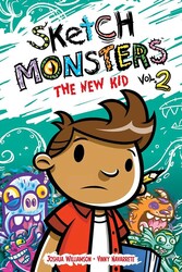 Sketch Monsters Vol. 2: The New Kid Sketch Monsters Vol. 2: The New Kid