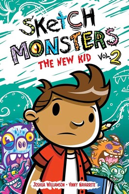 Sketch Monsters Vol. 2: The New Kid Sketch Monsters Vol. 2: The New Kid