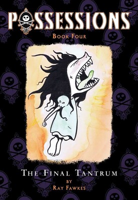 Possessions Vol. 4: The Final Tantrum Possessions Vol. 4: The Final Tantrum