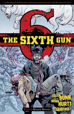 The Sixth Gun Vol. 5: Winter Wolves The Sixth Gun Vol. 5: Winter Wolves