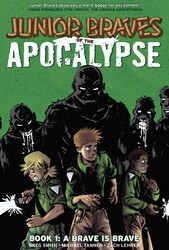 Junior Braves of the Apocalypse Vol. 1: A Brave is Brave