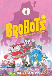 Brobots: The Complete Collection | Book by J. Torres, Sean K. Dove