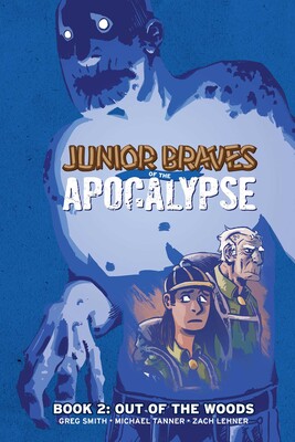 Junior Braves of the Apocalypse Vol. 2: Out of the Woods Junior Braves of the Apocalypse Vol. 2: Out of the Woods