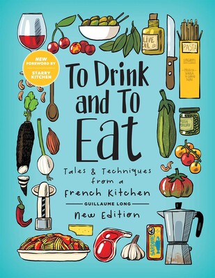 To Drink and to Eat Vol. 1: Tales and Techniques from a French Kitchen To Drink and to Eat Vol. 1: Tales and Techniques from a French Kitchen