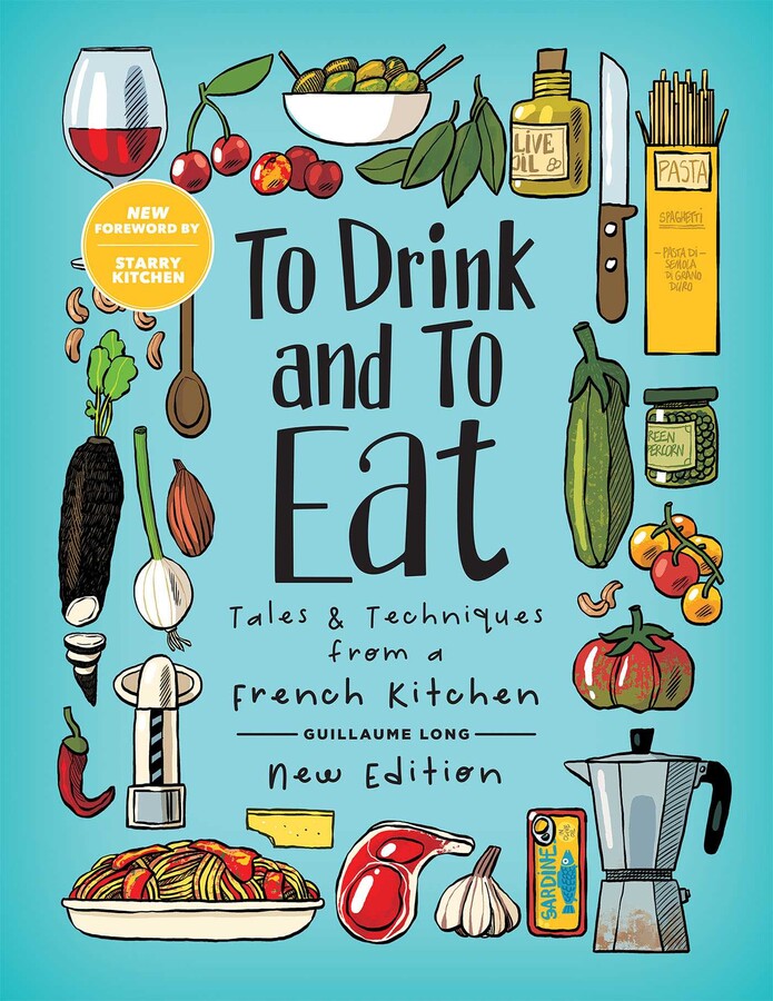 Drink and to Eat Vol. 1: Tales and Techniques from a French Kitchen