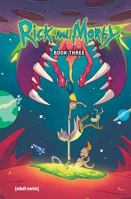 Rick and Morty Book Three: Deluxe Edition Rick and Morty Book Three: Deluxe Edition