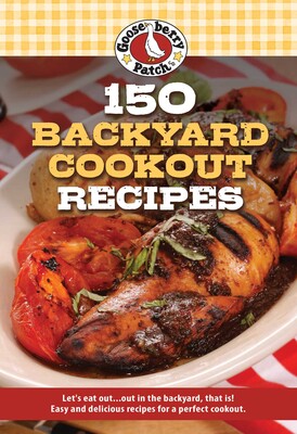 150 Backyard Cookout Recipes 150 Backyard Cookout Recipes