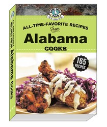 All Time Favorite Recipes from Alabama Cooks All Time Favorite Recipes from Alabama Cooks