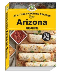 All Time Favorite Recipes from Arizona Cooks All Time Favorite Recipes from Arizona Cooks