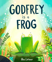 Godfrey is a Frog Godfrey is a Frog