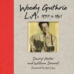 Woody Guthrie L.A. 1937 to 1941 Woody Guthrie L.A. 1937 to 1941