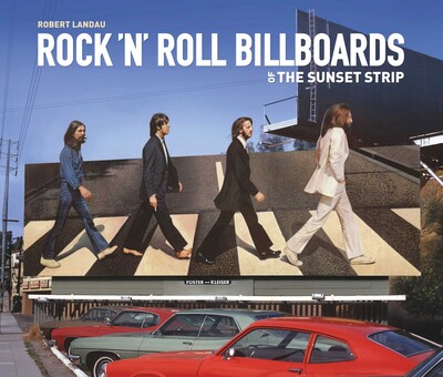 Rock 'n' Roll Billboards of the Sunset Strip Rock 'n' Roll Billboards of the Sunset Strip