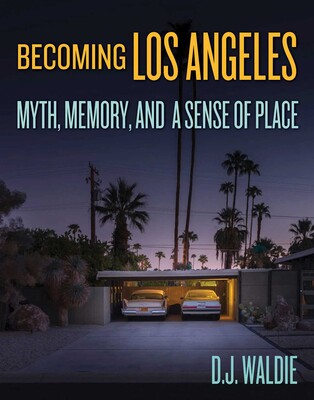 Becoming Los Angeles Becoming Los Angeles
