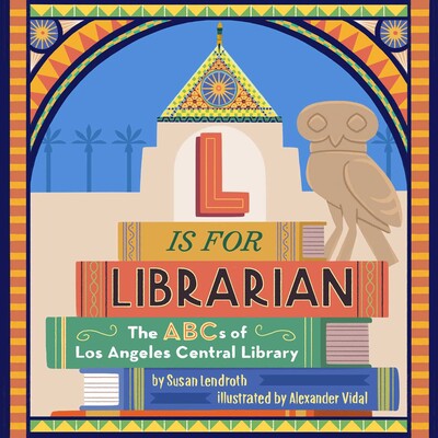 L is for Librarian | Book by Susan Lendroth, Alexander Vidal