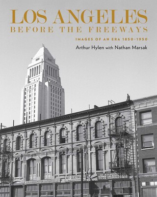 Los Angeles Before the Freeways Los Angeles Before the Freeways