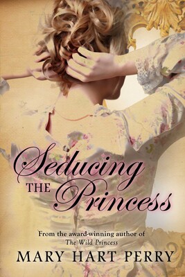 Seducing the Princess Seducing the Princess
