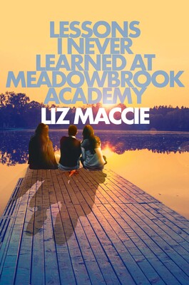 Lessons I Never Learned at Meadowbrook Academy Lessons I Never Learned at Meadowbrook Academy