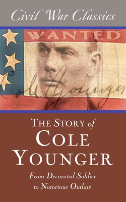 Story of Cole Younger (Civil War Classics) Story of Cole Younger (Civil War Classics)