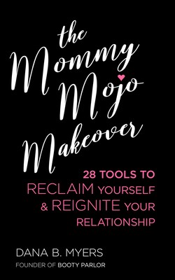 Mommy Mojo Makeover Mommy Mojo Makeover