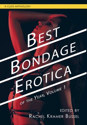 Best Bondage Erotica of the Year, Volume 1 Best Bondage Erotica of the Year, Volume 1