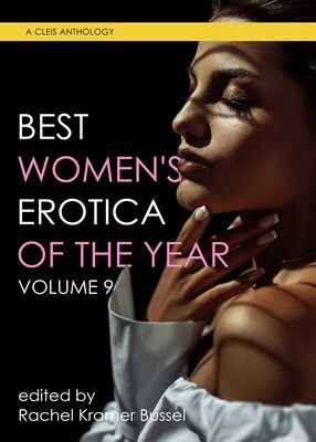 Best Women's Erotica of the Year, Volume 9 Best Women's Erotica of the Year, Volume 9