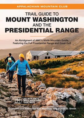 Trail Guide to Mount Washington and the Presidential Range Trail Guide to Mount Washington and the Presidential Range