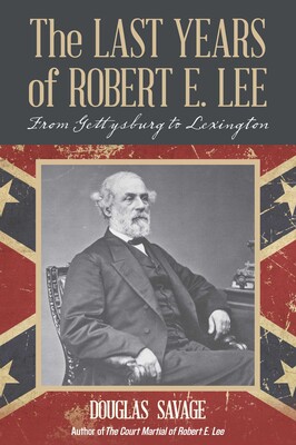 Last Years of Robert E. Lee Last Years of Robert E. Lee