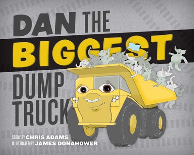 Dan the Biggest Dump Truck Dan the Biggest Dump Truck