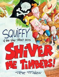 Squiffy and the Vine Street Boys in Shiver Me Timbers Squiffy and the Vine Street Boys in Shiver Me Timbers