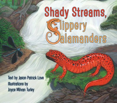 Shady Streams, Slippery Salamanders Shady Streams, Slippery Salamanders