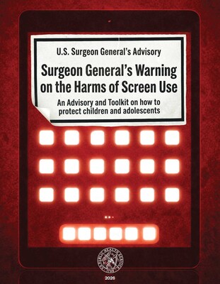 Surgeon General's Warning on the Harms of Screen Use Surgeon General's Warning on the Harms of Screen Use