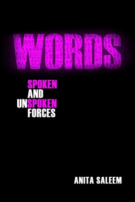 Words: Spoken and Unspoken Forces Words: Spoken and Unspoken Forces